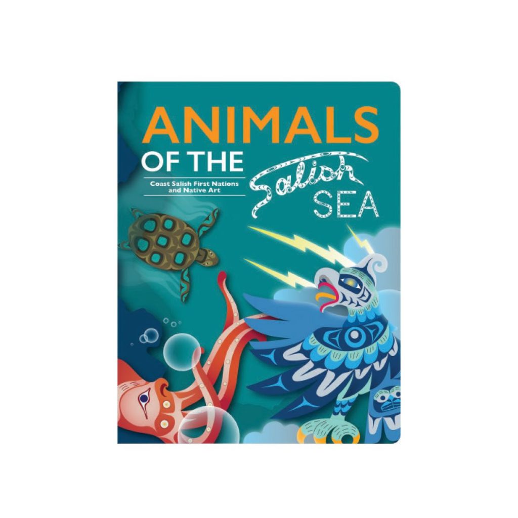 Animals of the Salish Sea – Children’s Book Illustrated by First Nations Artists